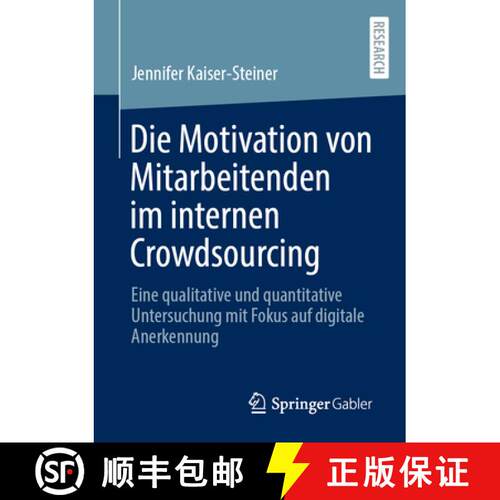 【3-4周达】Die Motivation von Mitarbeitenden im internen Crowdsourcing : Eine qualitative und quantit... [9783658490348]