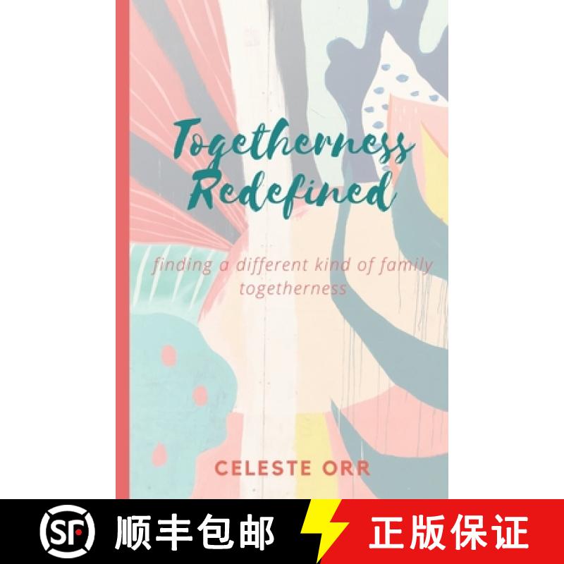 【3-4周达】Togetherness Redefined: Finding a Different Kind of Family Togetherness [9780578713458]