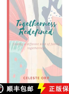 预订 Togetherness Redefined: Finding a Different Kind of Family Togetherness [9780578713458]