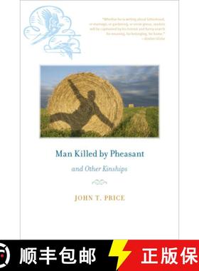 【3-4周达】Man Killed by Pheasant and Other Kinships [9781609380755]