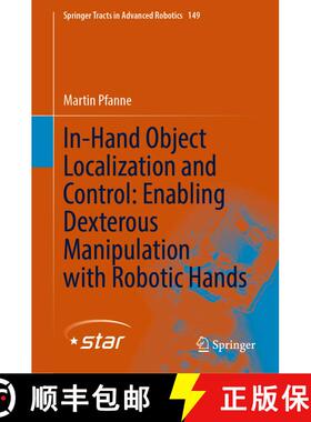 【3-4周达】In-Hand Object Localization and Control: Enabling Dexterous Manipulation with Robotic Hands [9783031069666]