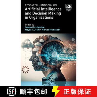 【3-4周达】精装 Research Handbook on Artificial Intelligence and Decision Making in Organizations (Re... [9781803926209]