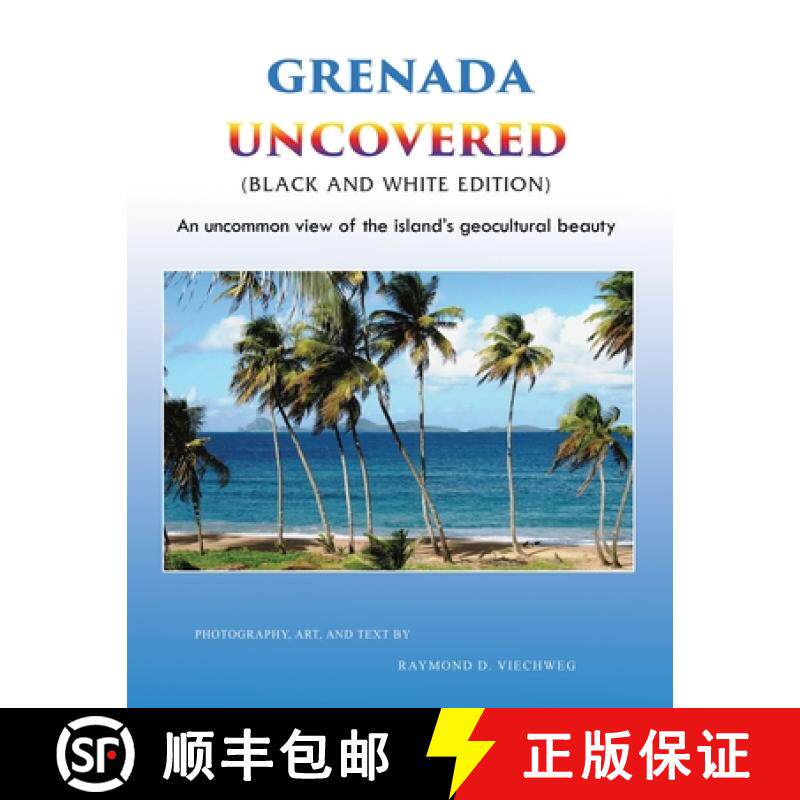 预订 Grenada Uncovered: An uncommon view of the island's geocultural beauty (Black and White Edition) [9781956803662]