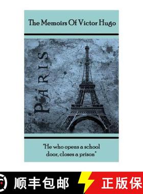 【3-4周达】The Memoirs Of Victor Hugo: He who opens a school door, closes a prison [9781780004648]