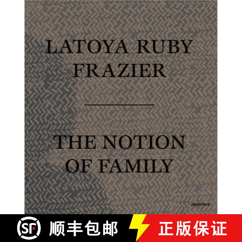 【2-3周达】Latoya Ruby Frazier: The Notion of Family [9781597113816]