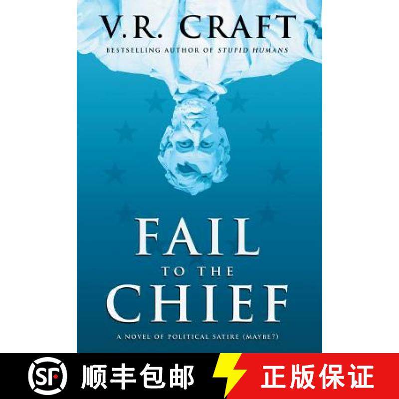 预订 Fail to the Chief: A Novel of Political Satire (Maybe?) [9781633734746]