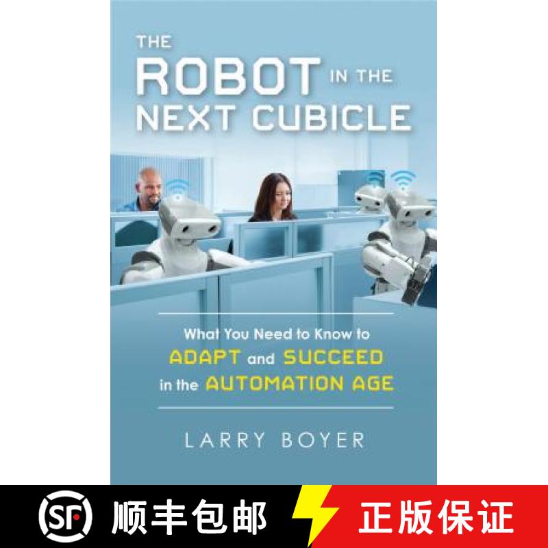 【3-4周达】The Robot in the Next Cubicle : What You Need to Know to Adapt and Succeed in the Automati... [9781633884090]