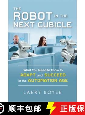 【3-4周达】The Robot in the Next Cubicle : What You Need to Know to Adapt and Succeed in the Automati... [9781633884090]