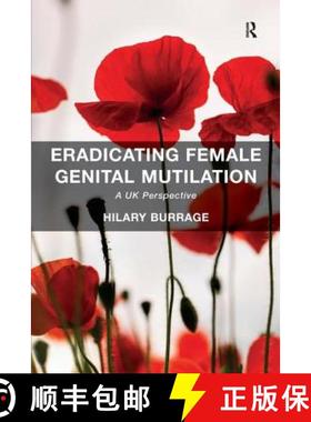 【3-4周达】Eradicating Female Genital Mutilation : A UK Perspective [9781472419941]