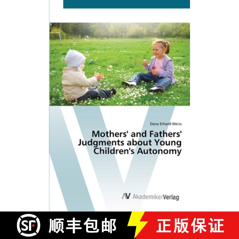 预订 Mothers' and Fathers' Judgments about Young Children's Autonomy [9783639454055]
