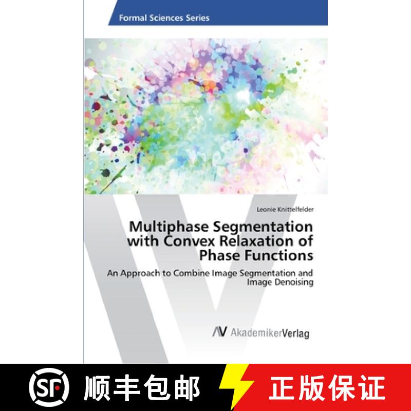 预订 Multiphase Segmentation with Convex Relaxation of Phase Functions [9783330501669]