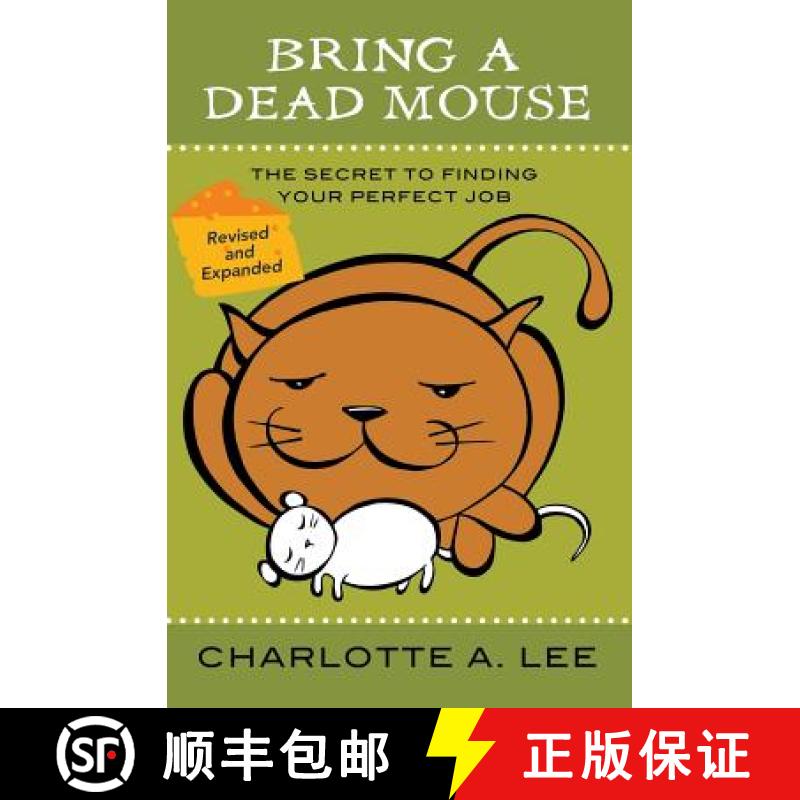 【3-4周达】Bring a Dead Mouse, 2nd Edition: The Secret to Finding Your Perfect Job [9780990535300]