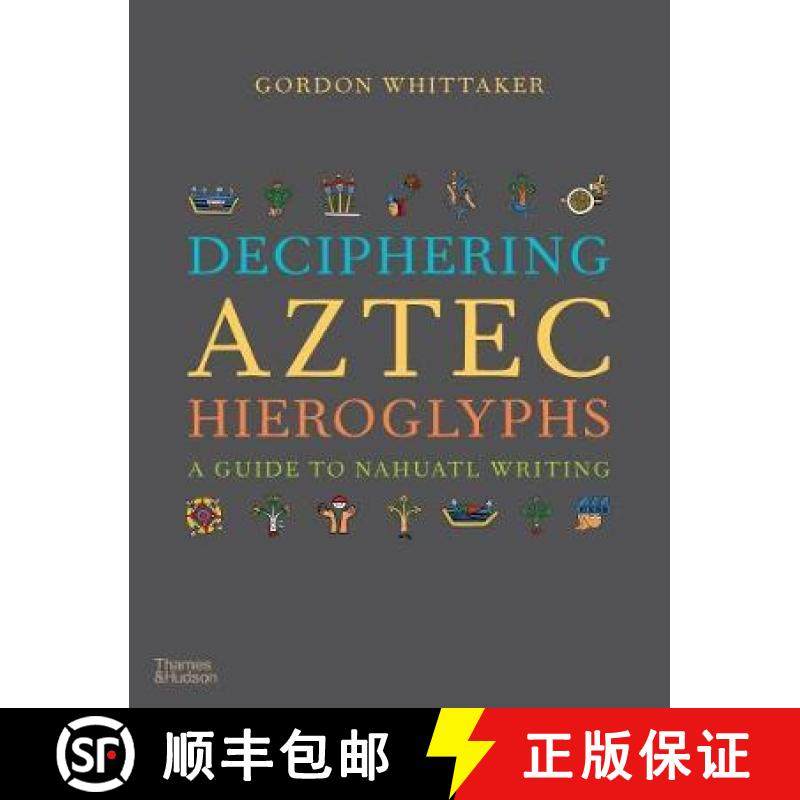 【3-4周达】Deciphering Aztec Hieroglyphs: A Guide to Nahuatl Writing [9780500518724]