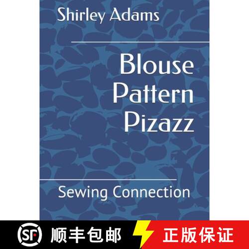 【3-4周达】Blouse Pattern Pizazz: Sewing Connection [9781884389092]