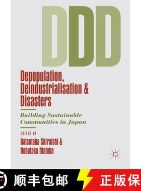 【3-4周达】Depopulation, Deindustrialisation and Disasters : Building Sustainable Communities in Japan [9783030144777]