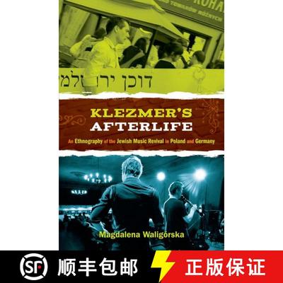 【3-4周达】Klezmer's Afterlife: An Ethnography of the Jewish Music Revival in Poland and Germany [9780199995790]
