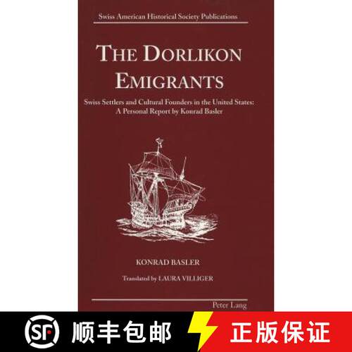 【3-4周达】精装 The Dorlikon Emigrants: Swiss Settlers and Cultural Founders in the United States: - ... [9780820426754]
