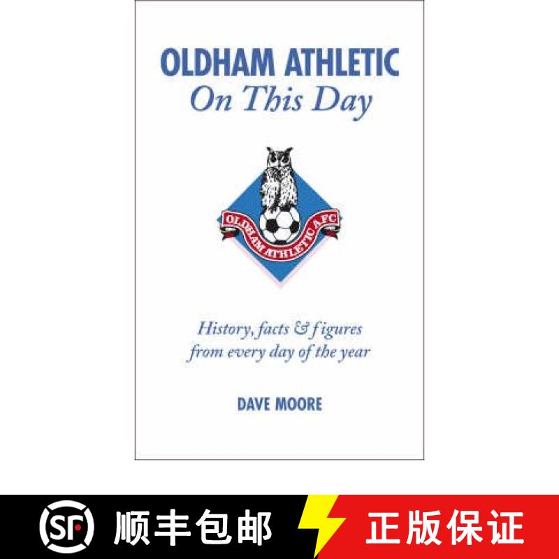 【3-4周达】Oldham Athletic On This Day: History, Facts and Figures from Every Day of the Year [9781905411290]