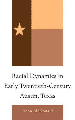 预订 racial dynamics in early twentieth-century austin, texas