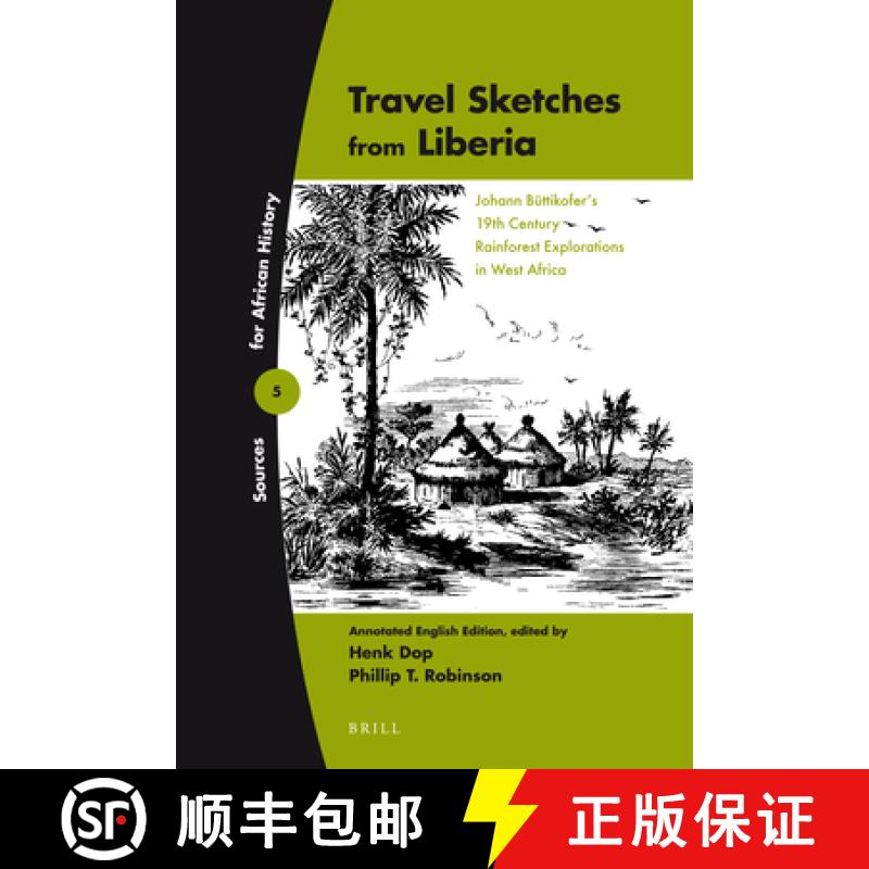 【3-4周达】Travel Sketches from Liberia: Johann Büttikofer's 19th Century Rainforest Explorations in... [9789004233478]