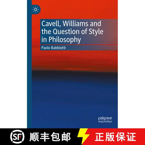 【3-4周达】精装 Cavell, Williams and the Question of Style in Philosophy [9783031651182]