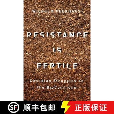 【3-4周达】Resistance Is Fertile: Canadian Struggles on the Biocommons [9780774823111]
