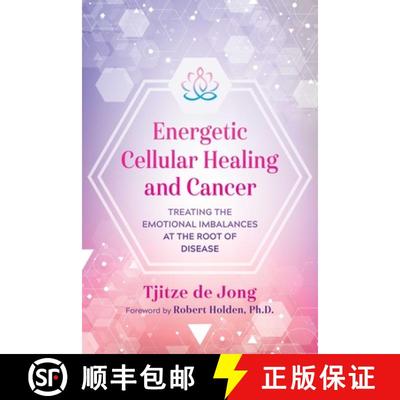【3-4周达】Energetic Cellular Healing and Cancer: Treating the Emotional Imbalances at the Root of Di... [9781644111512]