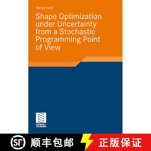 【3-4周达】Shape Optimization under Uncertainty from a Stochastic Programming Point of View [9783834809094]