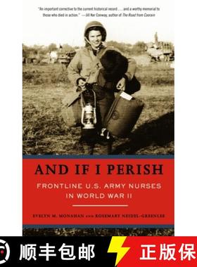 【3-4周达】And If I Perish: Frontline U.S. Army Nurses in World War II [9781400031290]