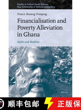 预订 Financialisation and Poverty Alleviation in Ghana: Myths and Realities [9789004499973]