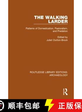 【3-4周达】The Walking Larder: Patterns of Domestication, Pastoralism, and Predation [9781138817333]