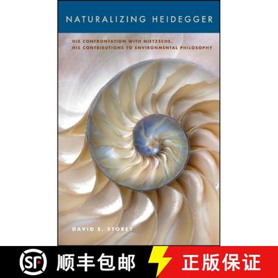 【3-4周达】Naturalizing Heidegger : His Confrontation with Nietzsche, His Contributions to Environmen... [9781438454825]