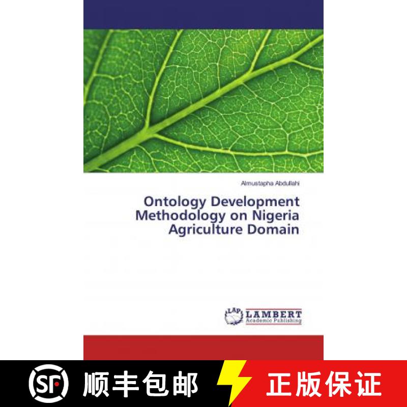 预订 Ontology Development Methodology on Nigeria Agriculture Domain [9786139443444]