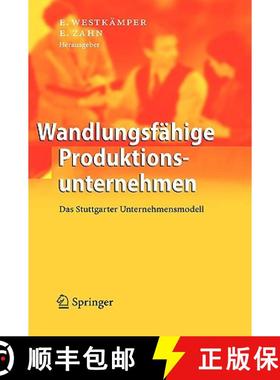 【3-4周达】Wandlungsfähige Produktionsunternehmen : Das Stuttgarter Unternehmensmodell [9783540218890]