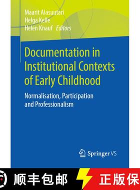 【3-4周达】Documentation in Institutional Contexts of Early Childhood : Normalisation, Participation ... [9783658281922]