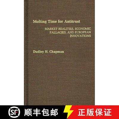 【3-4周达】精装 Molting Time for Antitrust: Market Realities, Economic Fallacies, and European Innova... [9780275934781]