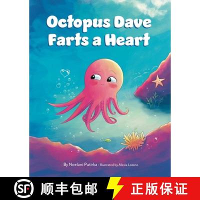 【3-4周达】Octopus Dave Farts a Heart: A Children's Book About Empathy and Embracing Differences [9780578976136]