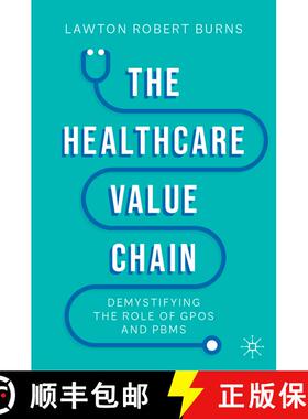 【3-4周达】The Healthcare Value Chain : Demystifying the Role of GPOs and PBMs [9783031107382]