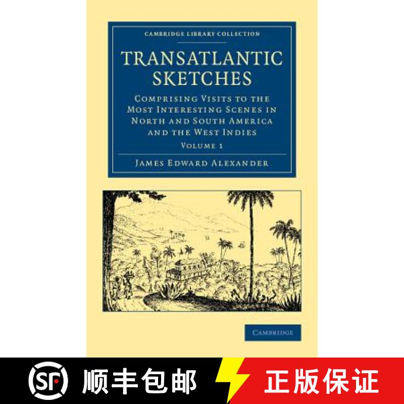 【3-4周达】Transatlantic Sketches: Comprising Visits to the Most Interesting Scenes in North and Sout... [9781108051880]