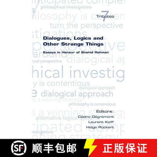 【3-4周达】Dialogues, Logics and Other Strange Things. Essays in Honour of Shahid Rahman [9781904987130]