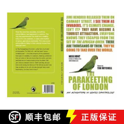 【3-4周达】Parakeeting of London: An Adventure in Gonzo Ornithology [9780993570223]