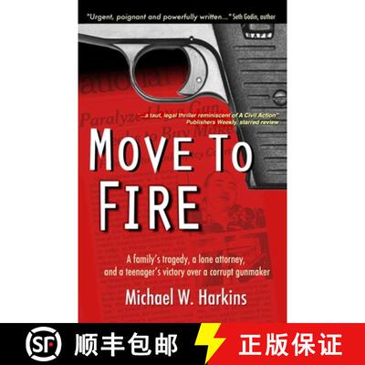 【3-4周达】Move to Fire: A family's tragedy, a lone attorney, and a teenager's victory over a corrupt... [9780996567206]