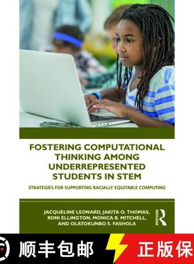 【3-4周达】Fostering Computational Thinking Among Underrepresented Students in Stem: Strategies for S... [9780367456511]