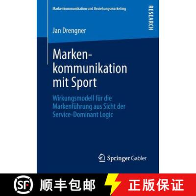 【3-4周达】Markenkommunikation mit Sport : Wirkungsmodell für die Markenführung aus Sicht der Servi... [9783834941978]