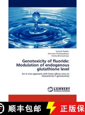 预订 Genotoxicity of fluoride: Modulation of endogenous glutathione level [9783847340669]