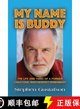 【3-4周达】My Name Is Buddy: The Life and Times of a Former Child Star, Who Nobody Remembers. [9781647190217]