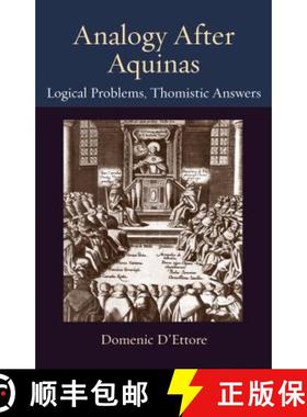 【3-4周达】Analogy After Aquinas: Logical Problems, Thomistic Answers [9780813231228]