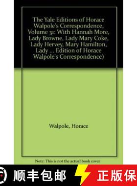 【3-4周达】The Yale Editions of Horace Walpole's Correspondence, Volume 31 : With Hannah More, Lady B... [9780300007138]