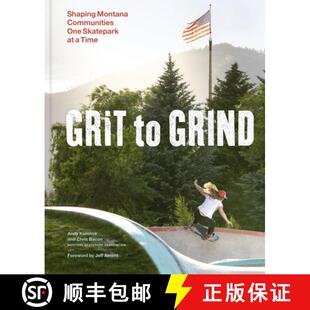 【3-4周达】Grit to Grind: Shaping Montana Communities One Skatepark at a Time [9781797233321]