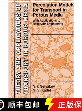 【3-4周达】Percolation Models for Transport in Porous Media : With Applications to Reservoir Engineering [9789048147717]